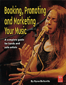 BOOKING, PROMOTING AND MARKETING YOUR MUSIC